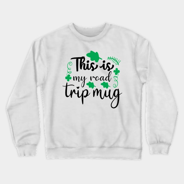 Trip Quotes Crewneck Sweatshirt by Alvd Design